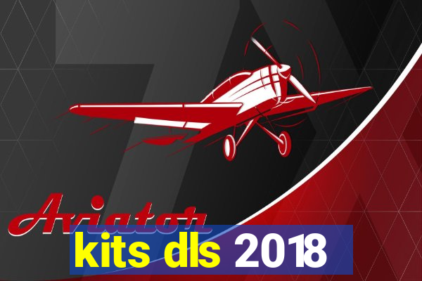 kits dls 2018